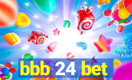 bbb 24 bet